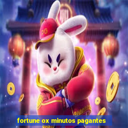 fortune ox minutos pagantes